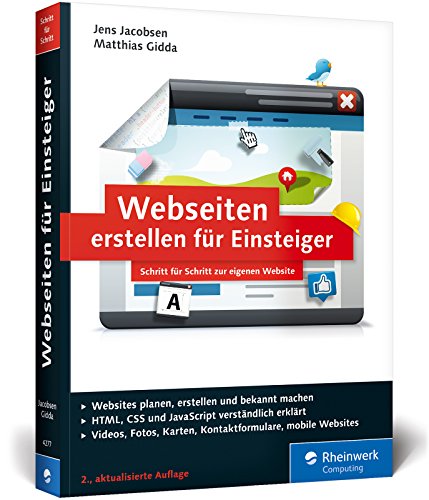 Webseiten erstellen für Einsteiger: Schritt für Schritt zur eigenen Website: Schritt für Schritt zur eigenen Website. Websites planen, erstellen und ... Karten, Kontaktformulare, mobile Websites