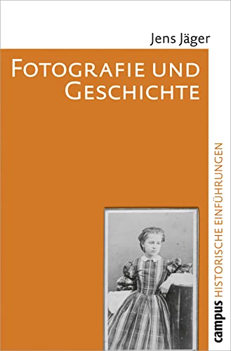 Fotografie und Geschichte (Historische Einführungen, 7)