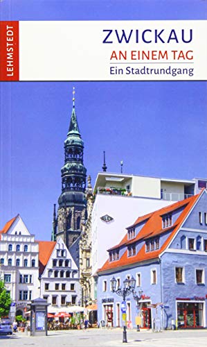 Zwickau an einem Tag: Ein Stadtrundgang