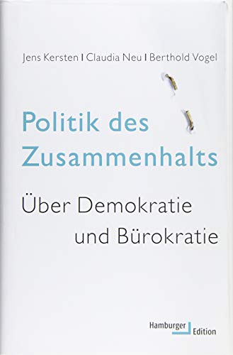 Politik des Zusammenhalts: Über Demokratie und Bürokratie von Hamburger Edition