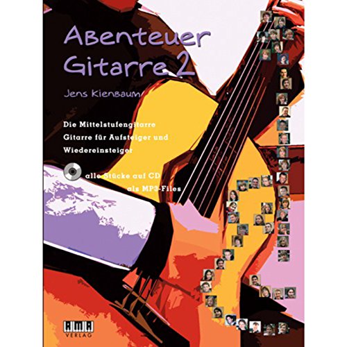 Abenteuer Gitarre 2: Die Mittelstufengitarre. Gitarre für Aufsteiger und Wiedereinsteiger