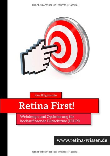 Retina First! Webdesign und Optimierung für hochauflösende Bildschirme (HiDPI) von Books on Demand