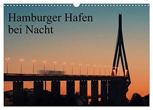 Hamburger Hafen bei Nacht (Wandkalender 2024 DIN A3 quer), CALVENDO Monatskalender