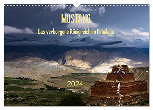 MUSTANG - das verborgene Königreich im Himalaya (Wandkalender 2024 DIN A3 quer), CALVENDO Monatskalender