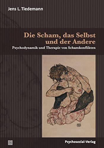 Die Scham, das Selbst und der Andere: Psychodynamik und Therapie von Schamkonflikten (Bibliothek der Psychoanalyse)
