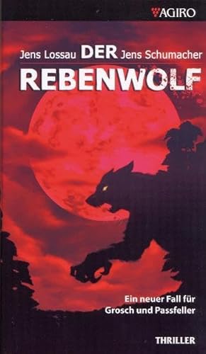 Der Rebenwolf: Ein neuer Fall für Grosch und Passfeller