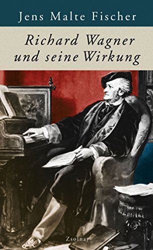 Richard Wagner und seine Wirkung von Zsolnay-Verlag