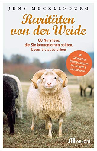 Raritäten von der Weide: 66 Nutztiere, die Sie kennenlernen sollten, bevor sie aussterben Raritäten von der Weide: 66 Nutztiere, die Sie kennenlernen sollten, bevor sie aussterben