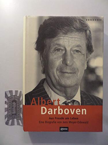 Albert Darboven. Aus Freude am Leben von Die Hanse in der Europäischen Verlagsanstalt