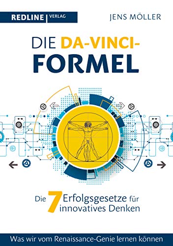 Die Da-Vinci-Formel: Die sieben Erfolgsgesetze für innovatives Denken. Was wir vom Renaissance-Genie lernen können von Redline Verlag