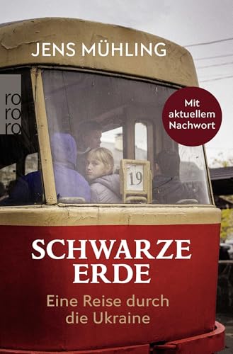 Schwarze Erde: Eine Reise durch die Ukraine von Rowohlt Taschenbuch