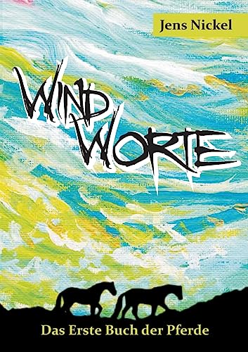 Windworte: Das Erste Buch der Pferde