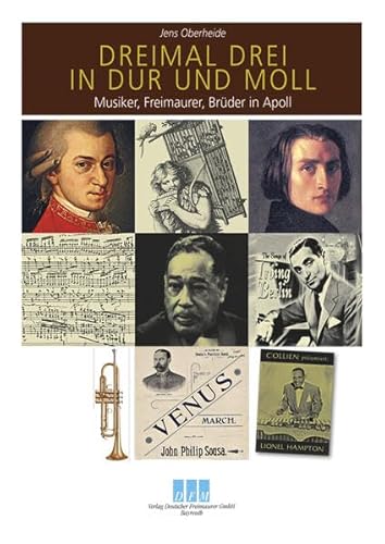 Dreimal drei in Dur und Moll: Musiker, Freimaurer, Brüder in Apoll Dreimal drei in Dur und Moll: Musiker, Freimaurer, Brüder in Apoll von Salier Verlag