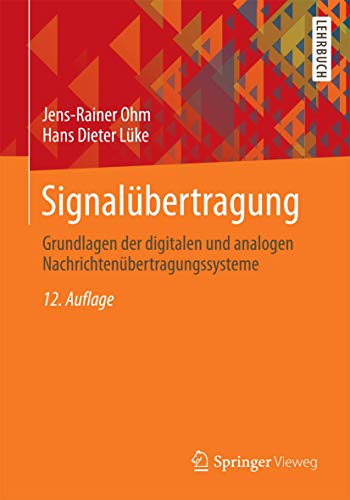 Signalübertragung: Grundlagen der digitalen und analogen Nachrichtenübertragungssysteme (Springer-Lehrbuch) von Springer Vieweg