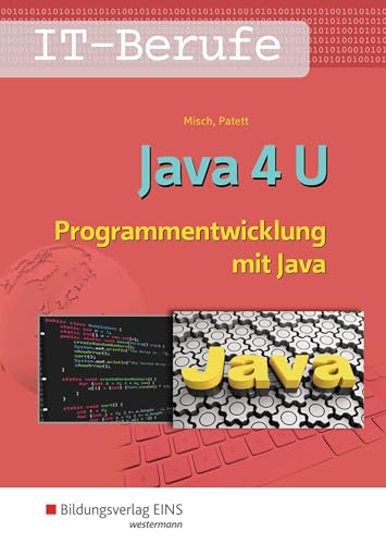 Java 4 U: Programmentwicklung mit Java Schülerband von Bildungsverlag Eins GmbH