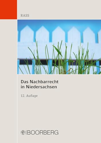 Das Nachbarrecht in Niedersachsen: mit Übersichten und Abbildungen von Boorberg, R. Verlag
