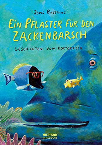Ein Pflaster für den Zackenbarsch: Geschichten vom Doktorfisch Ein Pflaster für den Zackenbarsch: Geschichten vom Doktorfisch von G&G Verlagsges.