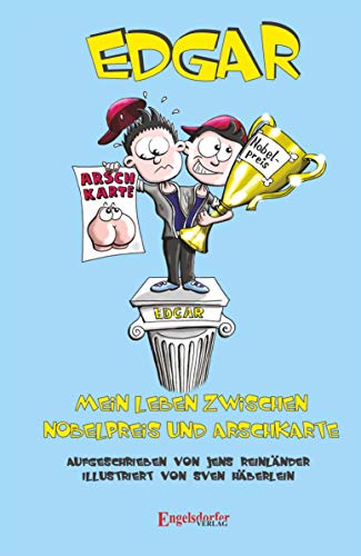 Edgar - Mein Leben zwischen Nobelpreis und Arschkarte: Band 1 von Engelsdorfer Verlag