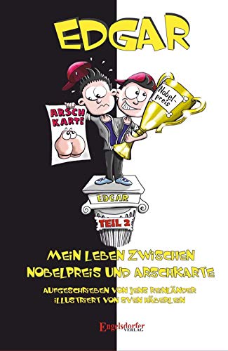 Edgar – Mein Leben zwischen Nobelpreis und Arschkarte: Band 2 von Engelsdorfer Verlag
