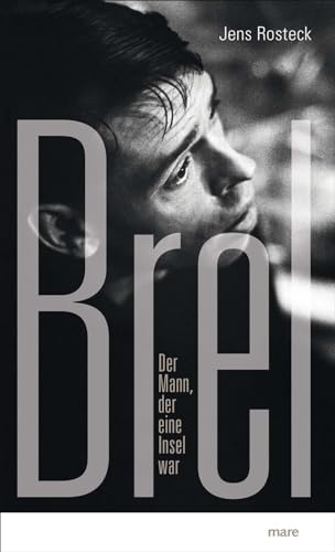 Brel: Der Mann, der eine Insel war