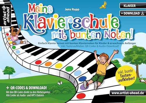 Meine Klavierschule mit bunten Noten! Einfach Klavier lernen mit bunten Klaviernoten für Kinder & erwachsene Anfänger (inkl. Tastenaufkleber, QR-Codes & Audio-Download). Bunte Noten. Piano von Artist Ahead Musikverlag