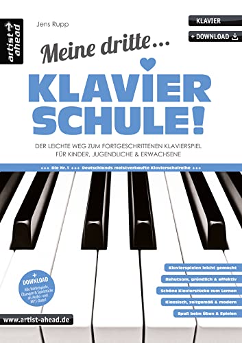 Meine dritte Klavierschule! Der leichte Weg zum fortgeschrittenen Klavierspiel für Kinder, Jugendliche & Erwachsene (inkl. Download). Lehrbuch für Piano. Klavierstücke. Fingerübungen. Klaviernoten. von Artist Ahead Musikverlag