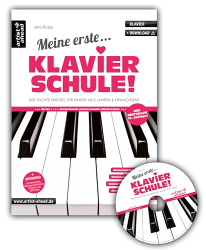 Meine erste Klavierschule inkl. Audio-CD! Der leichte Einstieg für Kinder ab 8 Jahren, Jugendliche & erwachsene Wiedereinsteiger (inkl. CD & Download). Lehrbuch für Piano. Klavierstücke. Klaviernoten. von Artist Ahead Musikverlag