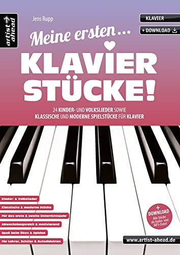 Meine ersten Klavierstücke! 24 Kinder- und Volkslieder sowie klassische und moderne Spielstücke für Klavier (inkl. Download). Spielbuch für Piano. Klavierstücke. Songbook. Klaviernoten.