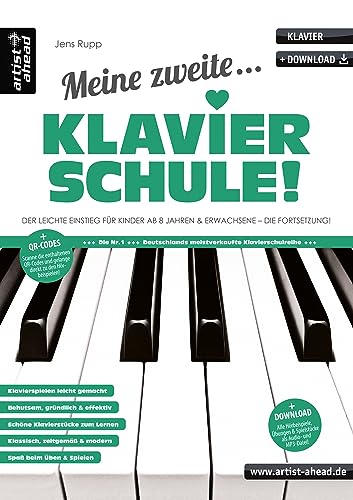 Meine zweite Klavierschule! Der leichte Einstieg für Kinder ab 8 Jahren & Erwachsene – die Fortsetzung (inkl. QR-Codes + Audio-Download). Klaviernoten für Anfänger. Lehrbuch für Piano. Fingerübungen Meine zweite Klavierschule! Der leichte Einstieg für Kinder ab 8 Jahren & Erwachsene – die Fortsetzung (inkl. QR-Codes + Audio-Download). Klaviernoten für Anfänger. Lehrbuch für Piano. Fingerübungen