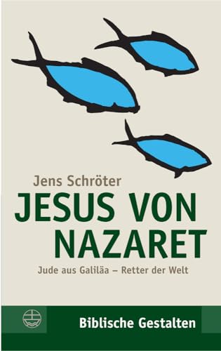 Jesus von Nazaret: Jude aus Galiläa - Retter der Welt (Biblische Gestalten (BG), Band 15) von Evangelische Verlagsansta