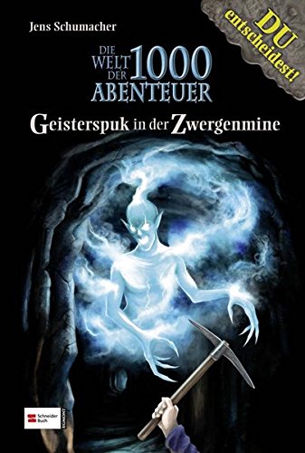 Die Welt der 1000 Abenteuer, Band 02: Geisterspuk in der Zwergenmine von Egmont Schneiderbuch