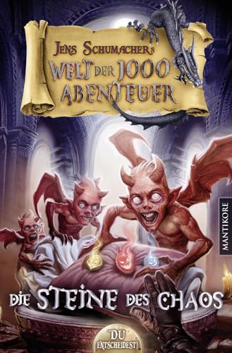 Die Welt der 1000 Abenteuer - Die Steine des Chaos: Ein Fantasy-Spielbuch: Du entscheidest! von Mantikore Verlag