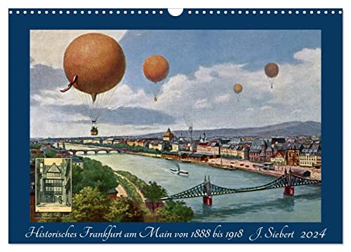 Historisches Frankfurt am Main von 1888 bis 1918 (Wandkalender 2024 DIN A3 quer), CALVENDO Monatskalender von CALVENDO