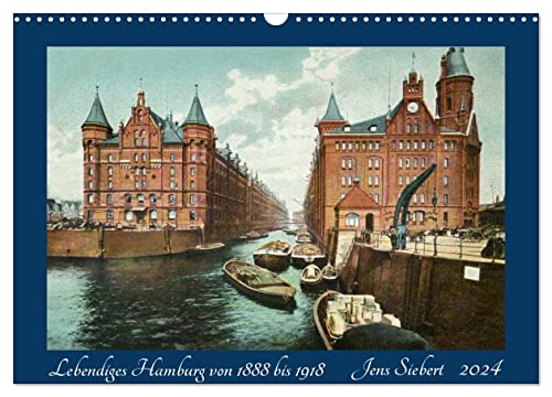 Lebendiges Hamburg von 1888 bis 1918 (Wandkalender 2024 DIN A3 quer), CALVENDO Monatskalender von CALVENDO