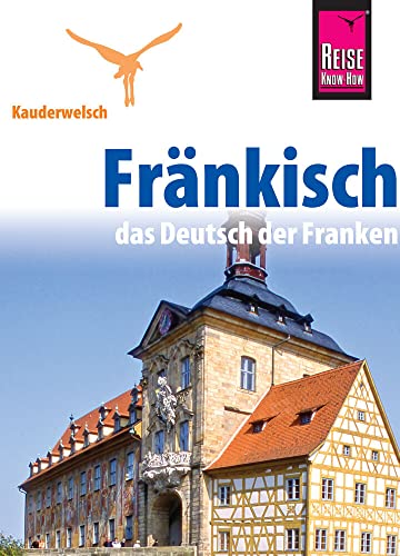 Reise Know-How Sprachführer Fränkisch - das Deutsch der Franken: Kauderwelsch-Sprachführer Band 186 von Reise Know-How Rump GmbH