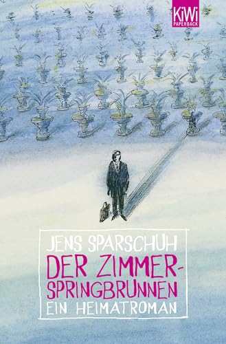 Der Zimmerspringbrunnen: Ein Heimatroman von Kiepenheuer & Witsch GmbH