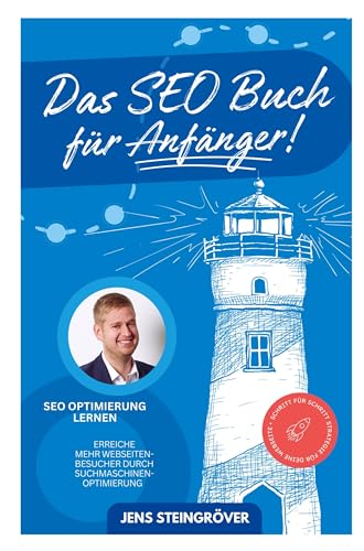 Das SEO Buch für Anfänger - SEO Optimierung lernen: Erreiche mehr Webseiten-Besucher durch Suchmaschinenoptimierung ¿ Schritt für Schritt Strategie fü Das SEO Buch für Anfänger - SEO Optimierung lernen: Erreiche mehr Webseiten-Besucher durch Suchmaschinenoptimierung ¿ Schritt für Schritt Strategie fü