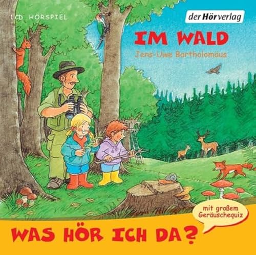 Was hör ich da? Im Wald: CD Standard Audio Format, Lesung von DerHörVerlag