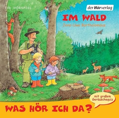 Was hör ich da? Im Wald: CD Standard Audio Format, Lesung von Hoerverlag DHV Der