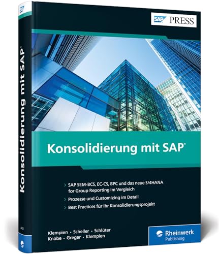 Konsolidierung mit SAP: Erfolgreiche Konzernabschlüsse mit SEM-BCS, EC-CS, BPC, SAP S/4HANA for Group Reporting (SAP PRESS) von Rheinwerk Verlag GmbH
