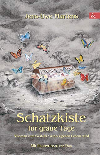 Schatzkiste für graue Tage: Wie man zum Gestalter seines eigenen Lebens wird von Buch&Media