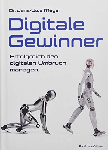 Digitale Gewinner: Erfolgreich den digitalen Umbruch managen [Gebundene Ausgabe] Meyer, Jens-Uwe