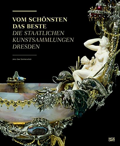 Vom Schönsten das Beste: Die Staatlichen Kunstsammlungen Dresden (Zeitgenössische Kunst)