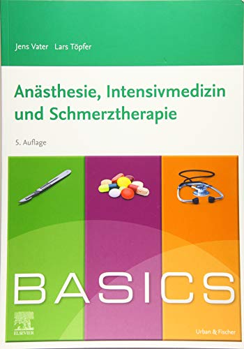 BASICS Anästhesie, Intensivmedizin und Schmerztherapie