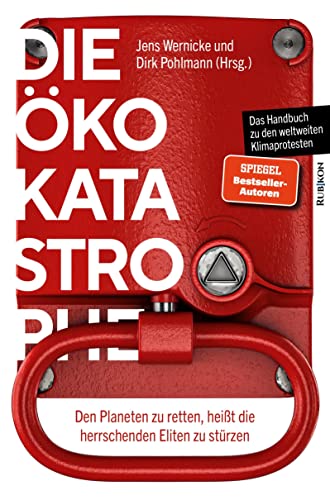 Die Öko-Katastrophe: Den Planeten zu retten, heißt die herrschenden Eliten zu stürzen