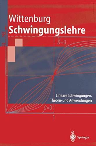 Schwingungslehre: "Lineare Schwingungen, Theorie Und Anwendungen" (Springer-Lehrbuch)