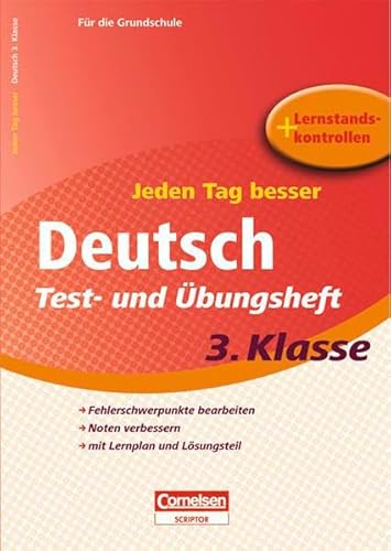 Jeden Tag besser - Deutsch: 3. Schuljahr - Test- und Übungsheft mit Lernplan und Lernstandskontrollen: Mit entnehmbarem Lösungsteil Jeden Tag besser - Deutsch: 3. Schuljahr - Test- und Übungsheft mit Lernplan und Lernstandskontrollen: Mit entnehmbarem Lösungsteil von Cornelsen Verlag Scriptor