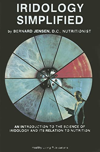 Iridology Simplified: An Introduction to the Science of Iridology and Its Relation to Nutrition von Healthy Living Publications