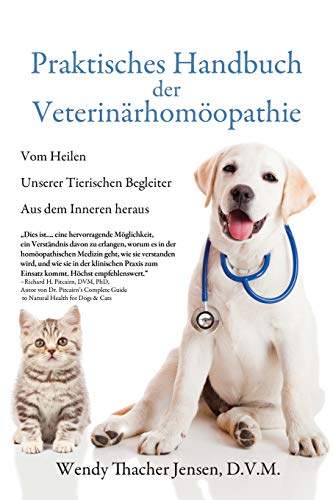 Praktisches Handbuch der Veterinärhomöopathie: Vom Heilen Unserer Tierischen Begleiter Aus dem Inneren heraus von Black Rose Writing