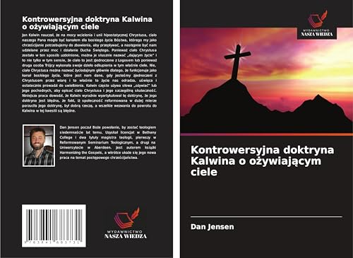 Kontrowersyjna doktryna Kalwina o o¿ywiaj¿cym ciele: DE von Fromm Verlag